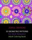 35 Geometric Patterns For Adult Relaxation - Adult Coloring Book (Paperback): Joyful Creations