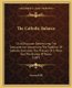 The Catholic Balance - Or A Discourse Determining The Controversies Concerning The Tradition Of Catholic Doctrines, The Primacy...