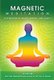 Magnetic Meditation - 5 Minutes to Health, Energy, and Clarity (Paperback): Ilchi Lee