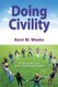 Doing Civility - Breaking the Cycle of Incivility on the Campus (Hardcover): Kent M. Weeks