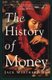 The History of Money (Paperback, 1st Pbk. Ed): Jack Weatherford