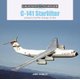 C-141 Starlifter: Lockheed's Cold War Strategic Airlifter (Hardcover): John Gourley