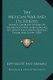 The Mexican War and Its Heroes the Mexican War and Its Heroes - Being a Complete History of the Mexican War, Embracing All...