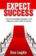 Expect Success - How To Accomplish Anything In Life Using Your Inner Circle Of Success (Paperback): Drew Laughlin