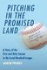 Pitching in the Promised Land - A Story of the First and Only Season in the Israel Baseball League (Hardcover): Aaron Pribble
