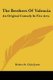 The Brothers Of Valencia - An Original Comedy In Five Acts (Paperback): Robert St Clair Jones