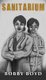 Sanitarium (Hardcover): Bobby Boyd
