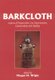 Barkcloth - Aspects of Preparation, Use, Deterioration, Conservation and Display (Paperback): Margot M. Wright