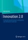 Innovation 2.0 - Unternehmenserfolg Durch Intelligentes Und Effizientes Innovieren (German, Paperback, 2013 ed.): Manfred Noe