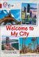 Welcome to My City - Band 14/Ruby (Paperback): Charlotte Raby