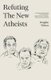 Refuting the New Atheists - A Christian Response to Sam Harris, Christopher Hitchens, and Richard Dawkins (Paperback): Douglas...