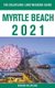 Myrtle Beach - The Delaplaine 2021 Long Weekend Guide (Paperback): Andrew Delaplaine