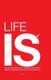Life is.. - Quotes about life and its meaning, said over the ages (Paperback): N. G. Blum