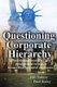 Questioning Corporate Hierarchy (Paperback): Paul Staley, Bill Nobles