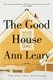 The Good House (Paperback): Ann Leary