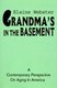 Grandma's in the Basement - A Collection of Stories about the Elderly Based on Personal Experience (Paperback): Elaine...