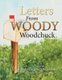 Letters from Woody Woodchuck (Paperback): Charlie Costello Old Grandpa
