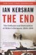 The End - The Defiance and Destruction of Hitler's Germany, 1944-1945 (Paperback): Ian Kershaw