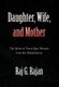 Daughter, Wife, and Mother (Hardcover): Raj G. Rajan