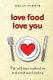 Love Food Love You - The Self Love Method to End Emotional Eating (Paperback): Sally Plevin
