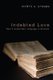 Indebted Love (Hardcover): Monya A. Stubbs