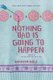 Nothing Bad Is Going to Happen (Paperback): Kathleen Hale