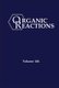 Organic Reactions Volume 106 (Hardcover, Volume 106): P.A. Evans