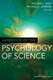 Handbook of the Psychology of Science (Hardcover, New): Gregory Freist