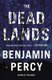The Dead Lands (Paperback): Benjamin Percy