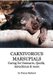 Carnivorous Marsupials - Caring for - a guide to keeping Dunnarts, Quolls, Antechinus & more (Paperback): Donna Racheal