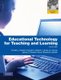Educational Technology for Teaching and Learning (Paperback, International ed of 4th revised ed): Timothy J. Newby, Donald...