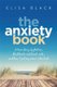 The Anxiety Book - Information on panic attacks, health anxiety, postnatal depression and parenting the anxious child...