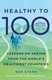 The Healthy to 100 - Lessons on ageing from the world?s healthiest countries (Paperback): Ken Stern