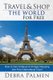 Travel & Shop The World For Free - How to turn antiques & vintage shopping into free international travel (Paperback): Debra...