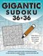 Gigantic Sudoku 36x36 - 100 of the very best giant sudoku puzzles and solutions (Paperback): Clarity Media