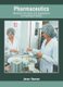 Pharmaceutics: Advanced Principles and Applications to Pharmacy Practice (Hardcover): Jesse Hanson