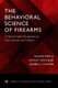 The Behavioral Science of Firearms - Implications for Mental Health, Law and Policy (Paperback): Gianni Pirelli, Hayley...