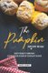 The Pumpkin Recipe Book - Eezy Peezy Pumpkin Cooking in Your Kitchen at Home (Paperback): Angel Burns