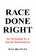 Race Done Right (Hardcover): Sean Brantley