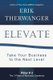 Elevate - Take Your Business to the Next Level (Paperback): Erik Therwanger