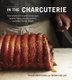 In the Charcuterie - The Fatted Calf's Guide to Making Sausage, Salumi, Pates, Roasts, Confits, and Other Meaty Goods...