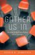 Gather Us In - Leading Transformational Small Groups (Paperback): Angela D Schaffner