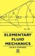 Elementary Fluid Mechanics (Hardcover): John K. Vennard
