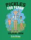 Pickles for Papaw Coloring Book (Paperback): Kristin G Bridges