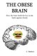 The Obese Brain - How the brain holds the key in the battle against obesity (Paperback): Paul Trollope