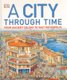 A City Through Time (Hardcover): Steve Noon