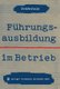 Fuhrungsausbildung Im Betrieb - Die Innerbetriebliche Ausbildung Von Fuhrungskraften Und Fuhrungsnachwuchs (German, Paperback,...