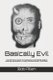 Basically Evil - Is the devil evil by nature? Is humanity evil by choice? Having sense enough to answer these questions can...