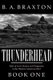 Thunderhead, Book One - Tales of Love, Honor, and Vengeance in the Historic American West (Paperback): B. a. Braxton