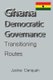 Ghana Democratic Governance - Transitioning Routes (Paperback): Justice Danquah